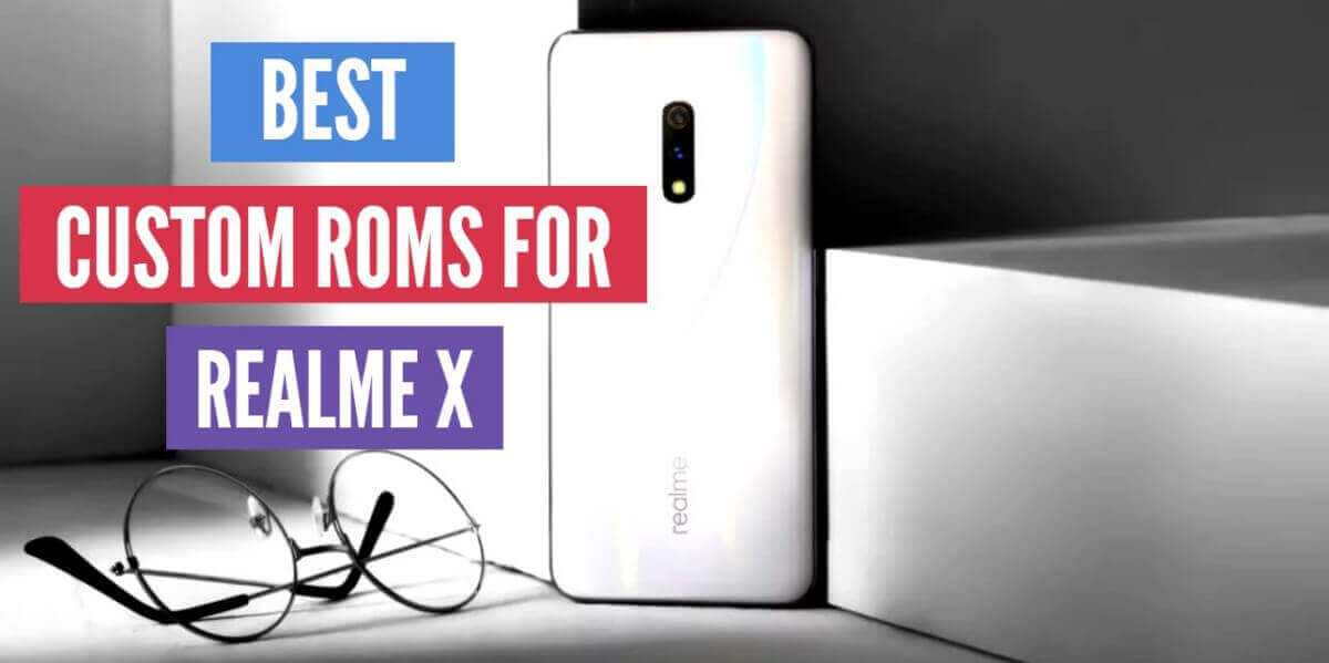 Realme X Custom ROM List