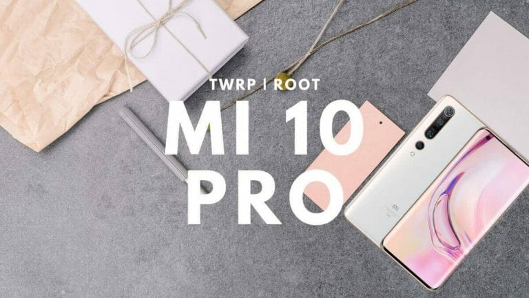 Root MI 10 Pro and install TWRP Guide