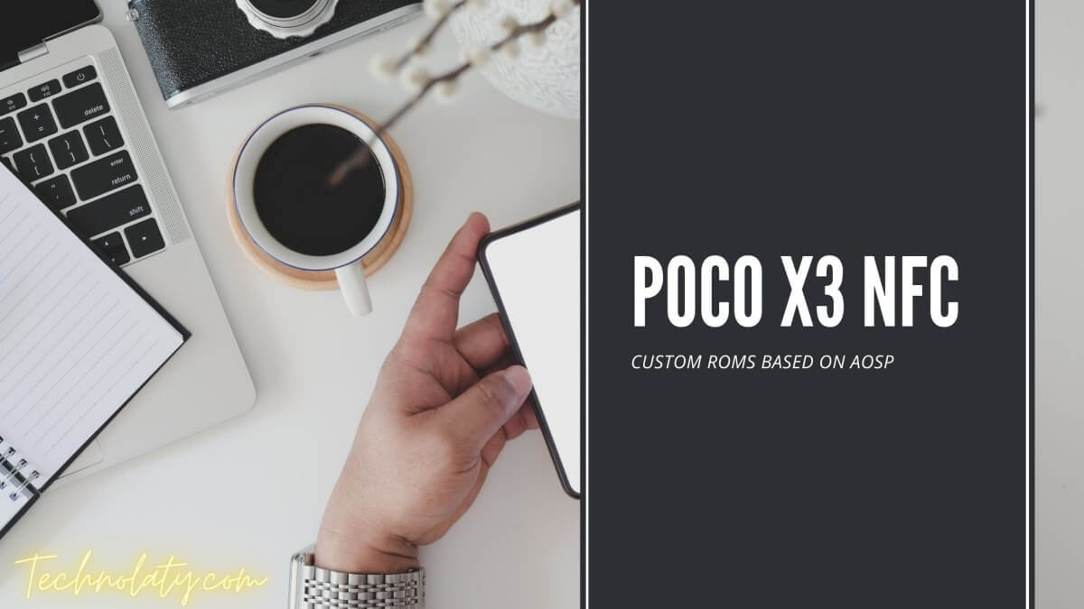 Custom ROMS for Poco X3 NFC