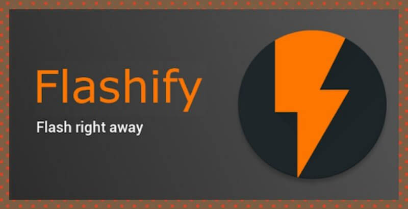 Flashify App