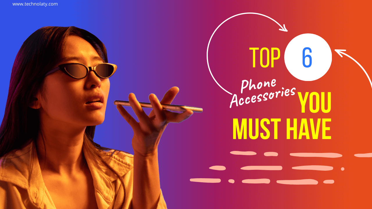 6 Phone Accessories You Must Buy